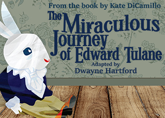 An image of a cartoon white rabbit in fancy dress sitting on a wooden floor. Text reads: From the book by Kate DiCamillo The Miraculous Journey of Edward Tulane.